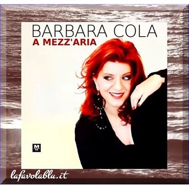 Barbara Cola | A Mezz’Aria